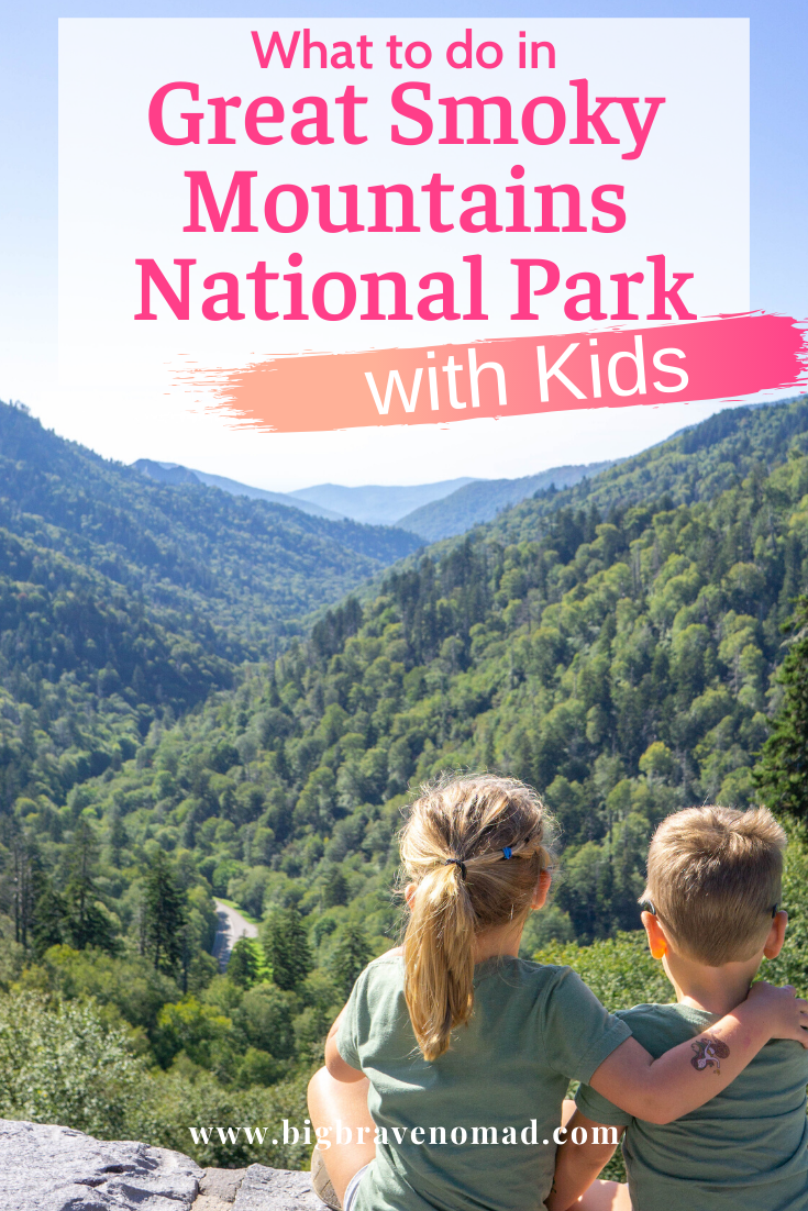 What to Do In Great Smoky Mountains National Park with Kids Big Brave Nomad